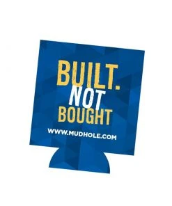 Built Not Bought - The Mud Hole Can Koozie Gear